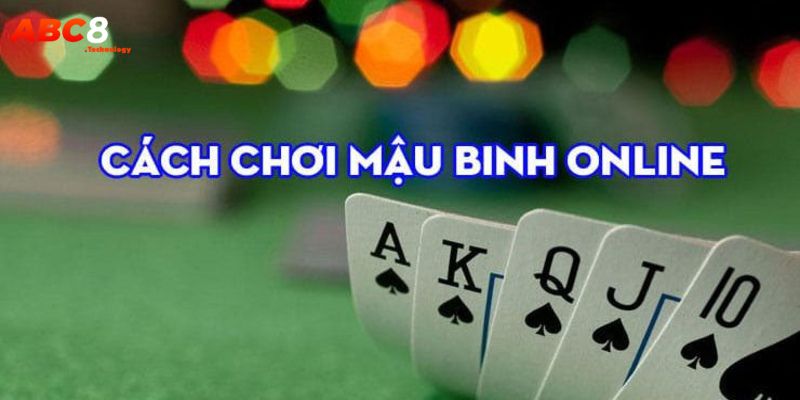 Luật chơi mậu binh chi tiết